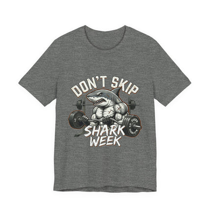 Don’t Skip Shark Week Tee | Shark Weightlifting Graphic Shirt