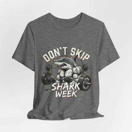 Don’t Skip Shark Week Tee | Shark Weightlifting Graphic Shirt
