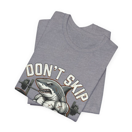 Don’t Skip Shark Week Tee | Shark Weightlifting Graphic Shirt