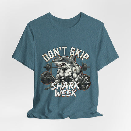 Don’t Skip Shark Week Tee | Shark Weightlifting Graphic Shirt