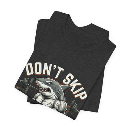 Don’t Skip Shark Week Tee | Shark Weightlifting Graphic Shirt