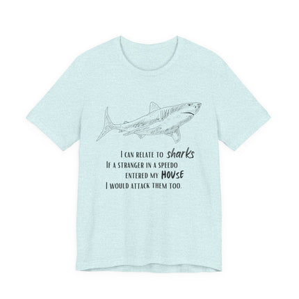 Shark Lover Graphic Tee — "I Can Relate to Sharks" Beach T-Shirt