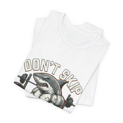 Don’t Skip Shark Week Tee | Shark Weightlifting Graphic Shirt
