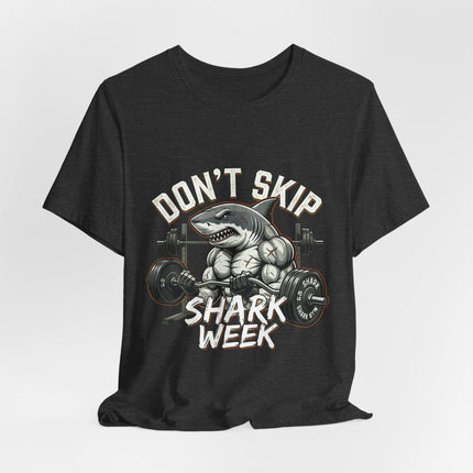 Don’t Skip Shark Week Tee | Shark Weightlifting Graphic Shirt
