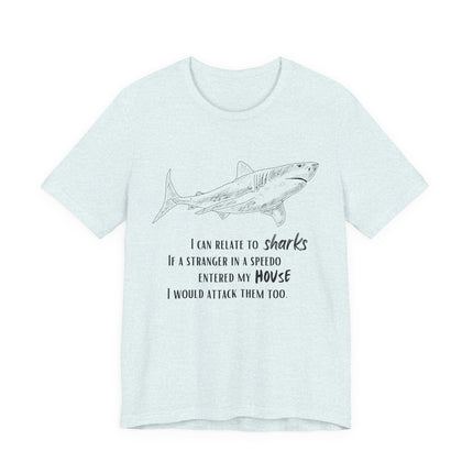 Shark Lover Graphic Tee — "I Can Relate to Sharks" Beach T-Shirt