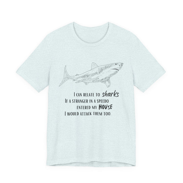 Shark Lover Graphic Tee — "I Can Relate to Sharks" Beach T-Shirt
