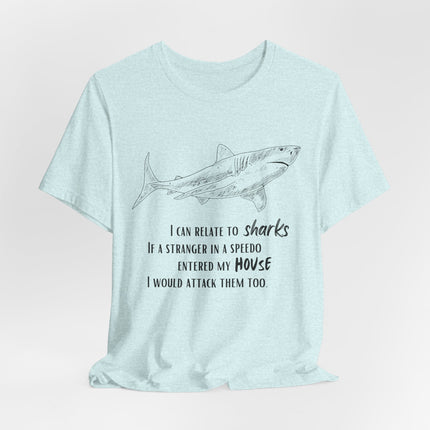Shark Lover Graphic Tee — "I Can Relate to Sharks" Beach T-Shirt