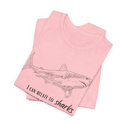 Shark Lover Graphic Tee — "I Can Relate to Sharks" Beach T-Shirt