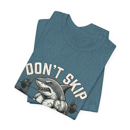 Don’t Skip Shark Week Tee | Shark Weightlifting Graphic Shirt