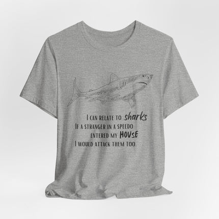 Shark Lover Graphic Tee — "I Can Relate to Sharks" Beach T-Shirt