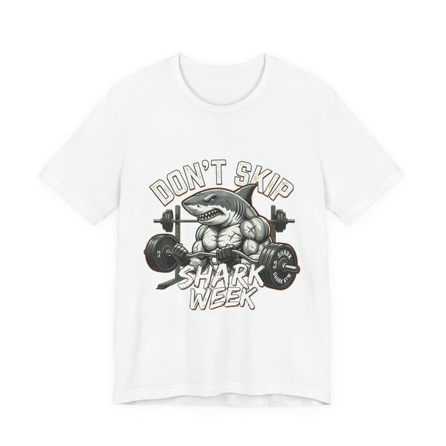Don’t Skip Shark Week Tee | Shark Weightlifting Graphic Shirt