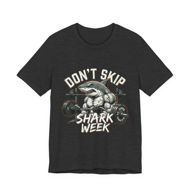 Don’t Skip Shark Week Tee | Shark Weightlifting Graphic Shirt