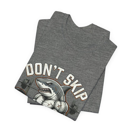 Don’t Skip Shark Week Tee | Shark Weightlifting Graphic Shirt